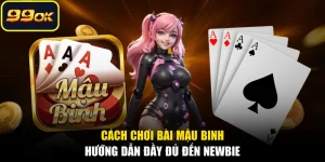 Cách Chơi Bài Mậu Binh - Hướng Dẫn Đầy Đủ Đến Newbie