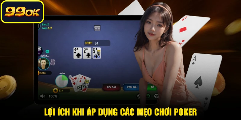 Lợi ích khi áp dụng các mẹo chơi Poker