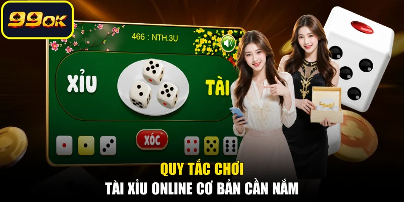 Quy tắc chơi Tài Xỉu online cơ bản cần nắm