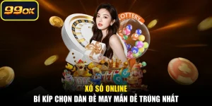Xổ Số Online - Bí Kíp Chọn Dàn Đề May Mắn Dễ Trúng Nhất